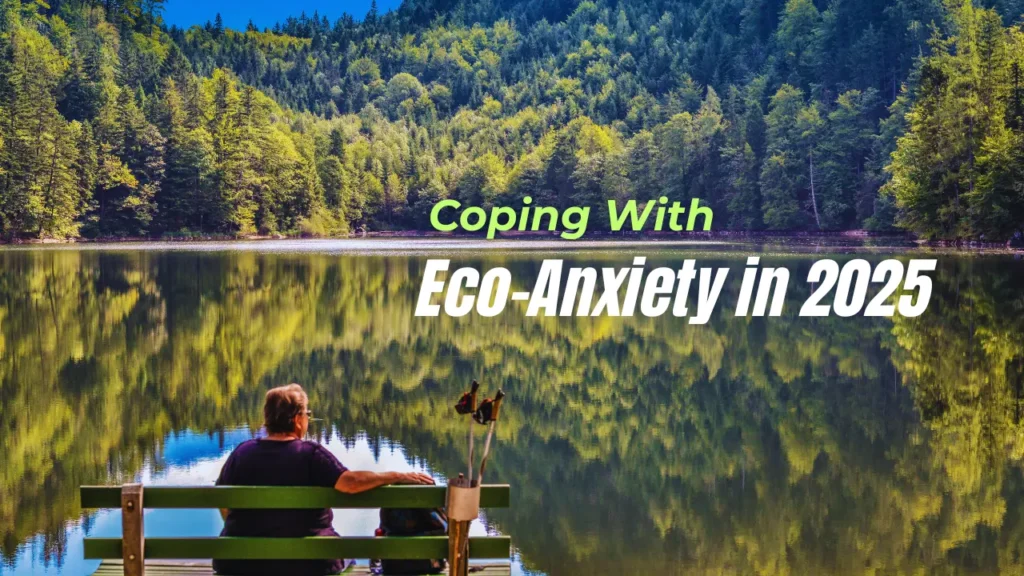 A person sitting on a bench by a calm lake surrounded by forest, reflecting on eco-anxiety in 2025.
